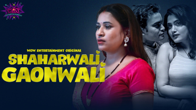 Shaharwali Gaonwali (Season 01) (2023) E01 Hindi WOW Entertainment WEB Series