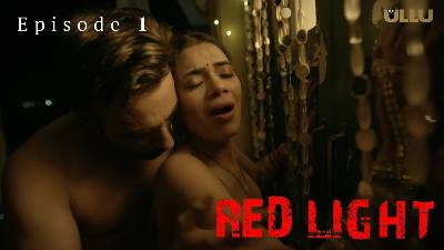 Red Light (Season 01) (2024) E01 Hindi ULLU Originals WEB Series