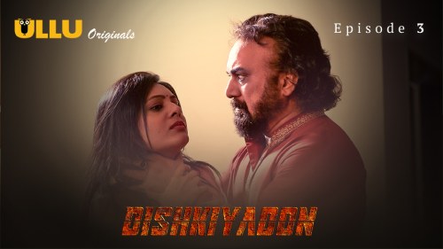 Dishkiyaoon (Season 01) (2024) E03 Hindi ULLU Originals WEB Series