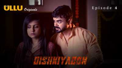 Dishkiyaoon (Season 01) (2024) E04 Hindi ULLU Originals WEB Series