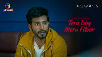 Tera Ishq Mera Fitoor (Season 01) (2024) E05 Hindi Atrangii Originals WEB Series