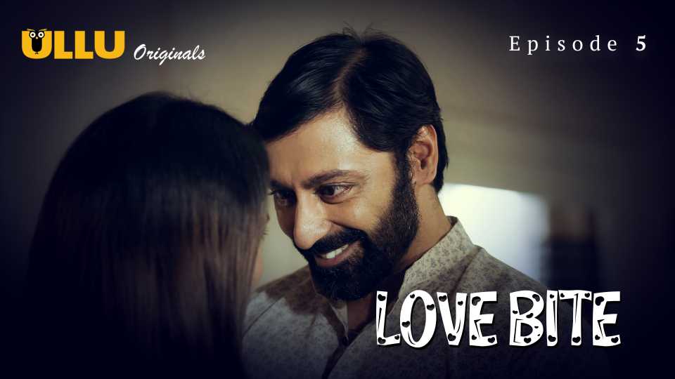 Love Bite (Season 01) (2024) E05 Hindi ULLU Originals WEB Series