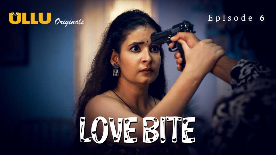 Love Bite (Season 01) (2024) E06 Hindi ULLU Originals WEB Series