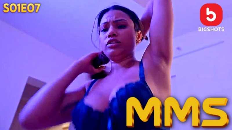 MMS (Season 01) (2024) E07 Hindi BigShots WEB Series