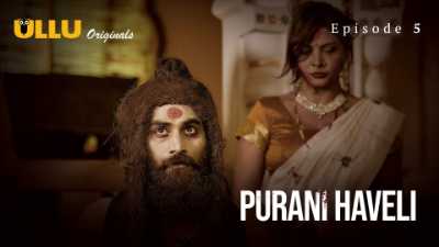 Purani Haveli (Season 01) (2024) E05 Hindi ULLU Originals WEB Series