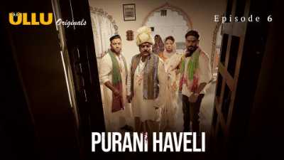 Purani Haveli (Season 01) (2024) E06 Hindi ULLU Originals WEB Series