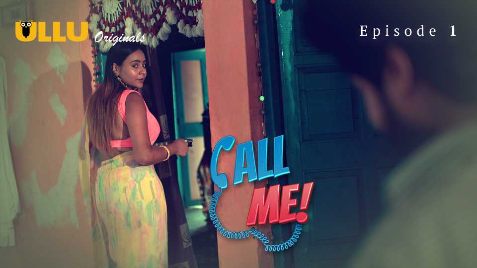 Call Me (Season 01) (2024) Hindi E01 ULLU Originals WEB Series