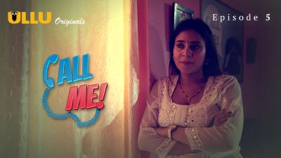 Call Me (Season 01) (2024) Hindi E05 ULLU Originals WEB Series