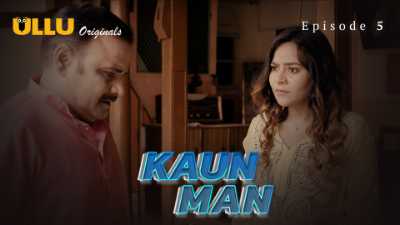 Kaun Man (Season 01) (2024) E05 Hindi ULLU Originals WEB Series