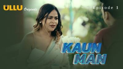 Kaun Man (Season 01) (2024) E01 Hindi ULLU Originals WEB Series