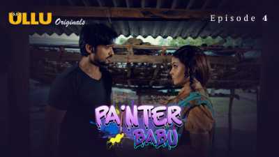 Painter Babu (Season 01) (2024) E04 Hindi ULLU Originals WEB Series