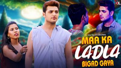 Maa Ka Ladla Bigad Gaya (Season 01) (2024) E02 Hindi Soltalkies WEB Series