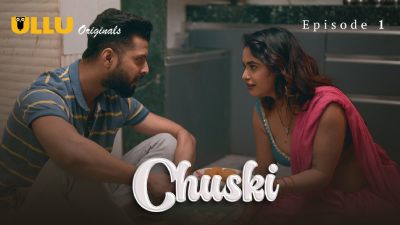 Chuski (Season 01) (2024) E01 Hindi Ullu Originals WEB Series