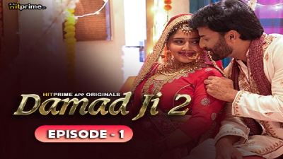 Damad Ji (Season 02) (2024) E01 Hindi Hitprime WEB Series