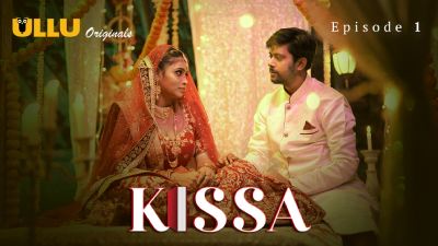 Kissa (Season 01) (2024) E01 Hindi Ullu WEB Series