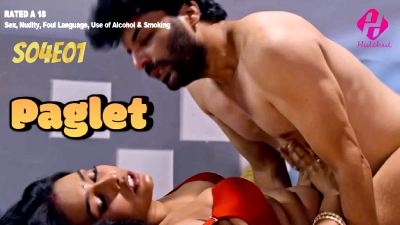 Paglet (Season 04) (2024) E01 Hindi Hulchul App WEB Series