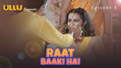 Raat Baaki Hai (Season 01) (2024) E03 Hindi Ullu Originals WEB Series