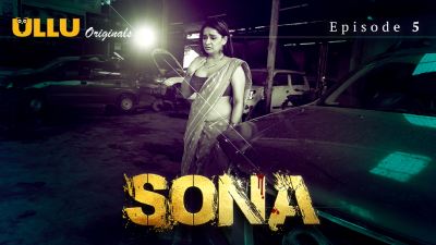 Sona (Season 01) (2024) E05 Hindi Ullu WEB Series