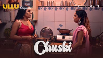 Chuski (Season 01) (2024) E03 Hindi Ullu Originals WEB Series