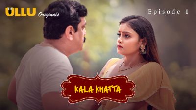 Kala Khatta (Season 01) (2024) E01 Hindi Ullu WEB Series