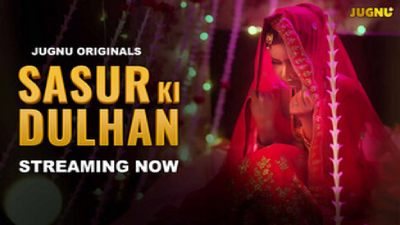 Sasur Ki Dulhan (Season 01) (2024) E01 Hindi Jugnu App WEB Series