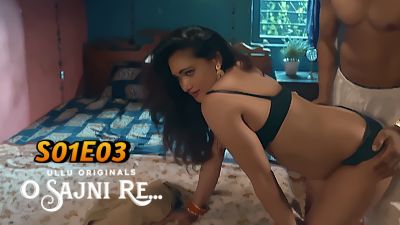 O Sajni Re (Season 01) (2024) E03 Hindi Ullu App WEB Series