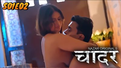 Chaadar (Season 01) (2024) E02 Hindi Nazar WEB Series