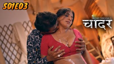 Chaadar (Season 01) (2024) E03 Hindi Nazar WEB Series