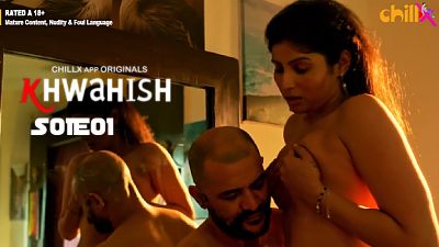 Khwahish (Season 01) (2024) E01 Hindi ChillX App WEB Series