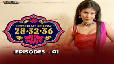 28-32-36 (Season 01) (2024) E01 Hindi Hitprime App WEB Series