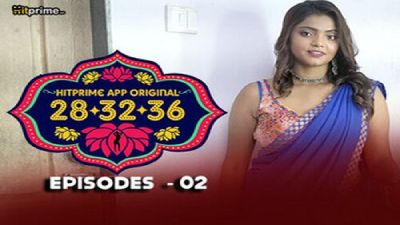 28-32-36 (Season 01) (2024) E02 Hindi Hitprime App WEB Series