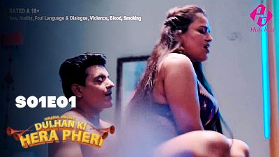 Dulhan Ki Hera Pheri (Season 01) (2024) E01 Hindi Hulchul WEB Series