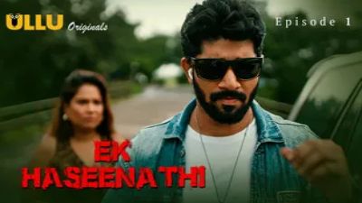 Ek Haseena Thi (Season 01) (2024) E01 Hindi Ullu WEB Series