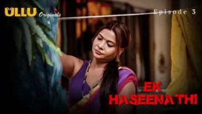 Ek Haseena Thi (Season 01) (2024) E03 Hindi Ullu WEB Series