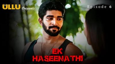 Ek Haseena Thi (Season 01) (2024) E06 Hindi Ullu WEB Series