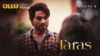 Taras (Season 01) (2024) E06 Hindi Ullu Originals WEB Series